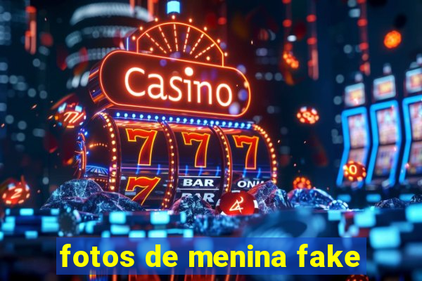 fotos de menina fake